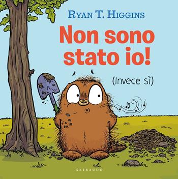 Non sono stato io! (Invece si). Ediz. a colori - Ryan T. Higgins - Libro Gribaudo 2023, Albi illustrati | Libraccio.it