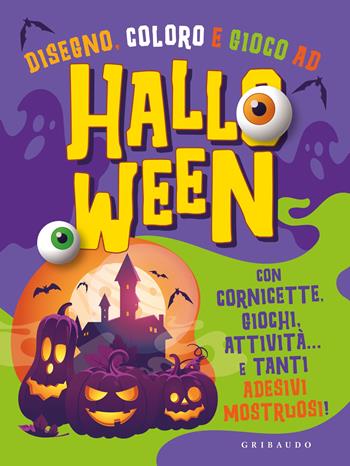 Disegno, coloro e gioco ad Halloween. Con cornicette, giochi, attività e tanti... adesivi mostruosi! Ediz. illustrata  - Libro Gribaudo 2023, Disegna e crea | Libraccio.it