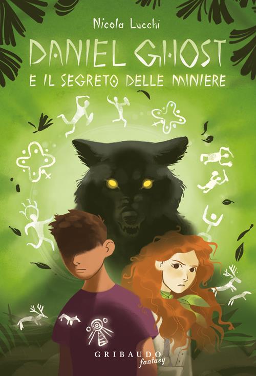 Daniel Ghost e il segreto delle miniere - Nicola Lucchi - Libro Gribaudo  2023, Fantasy. Kimera