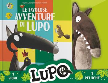 Le favolose avventure di lupo. Amico Lupo. Ediz. illustrata. Con peluche lupo - Orianne Lallemand - Libro Gribaudo 2023 | Libraccio.it