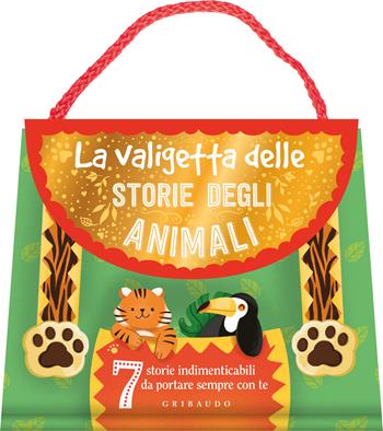 La valigetta delle storie degli animali. Ediz. a colori  - Libro Gribaudo 2024, Le grandi raccolte | Libraccio.it
