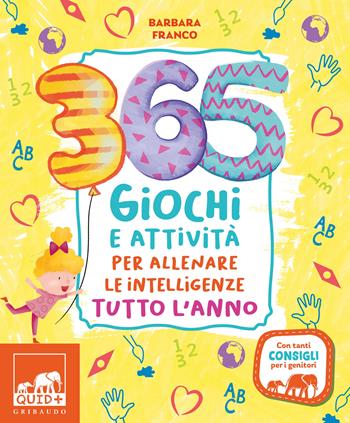 365 giochi e attività per allenare le intelligenze tutto l'anno. Ediz. a colori - Barbara Franco - Libro Gribaudo 2023, Quid+ | Libraccio.it