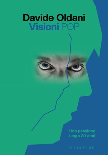 Visioni pop. Una passione lunga 20 anni - Davide Oldani - Libro Gribaudo 2023, Passioni | Libraccio.it