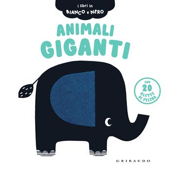 Animali giganti. Ediz. a colori  - Libro Gribaudo 2024, Osservo e imparo | Libraccio.it