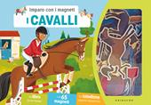 Cavalli. Imparo con i magneti. Ediz. a colori. Con 65 magneti. Con tabellone