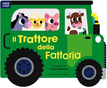 Il trattore della fattoria. Ediz. a colori - Conor Rawson - Libro Gribaudo 2024, Osservo e imparo | Libraccio.it