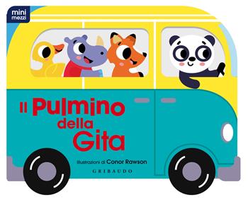 Il pulmino della gita. Ediz. a colori - Conor Rawson - Libro Gribaudo 2024, Osservo e imparo | Libraccio.it