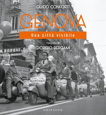Genova. Una città visibile - Guido Conforti - Libro Gribaudo 2023, Straordinariamente | Libraccio.it