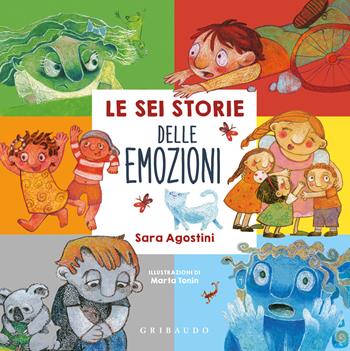 Le sei storie delle emozioni. Ediz. a colori - Sara Agostini - Libro Gribaudo 2024 | Libraccio.it