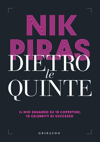 Dietro le quinte - Nik Piras - Libro Gribaudo 2025, Passioni | Libraccio.it