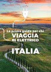 La prima guida per chi viaggia in elettrico. Italia