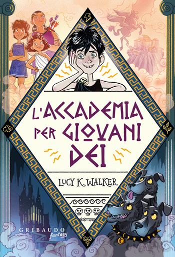L'accademia per giovani dèi - Lucy K. Walker - Libro Gribaudo 2024, Fantasy. Pixie | Libraccio.it