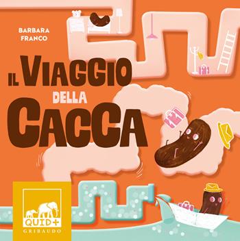 Il viaggio della cacca. Ediz. a colori - Barbara Franco - Libro Gribaudo 2024, Quid+ | Libraccio.it