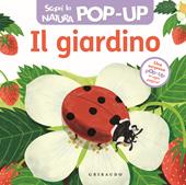 Il giardino. Scopri la natura pop up. Ediz. a colori