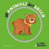 Animali del bosco. Libri girevoli. Ediz. a colori