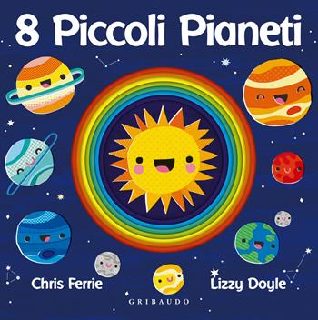 8 piccoli pianeti. Ediz. a colori - Chris Ferrie - Libro Gribaudo 2024, Osservo e imparo | Libraccio.it