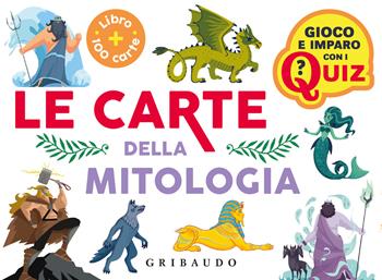 Le carte della mitologia. Con 100 Carte  - Libro Gribaudo 2024, Gioco e imparo con i quiz | Libraccio.it