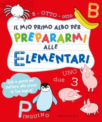 Il mio primo albo per prepararmi alle elementari  - Libro Gribaudo 2024, Quid+ | Libraccio.it