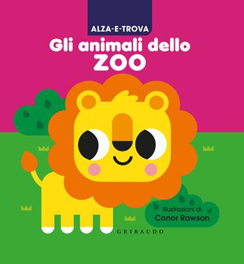 Alza e trova gli animali dello zoo. Ediz. a colori - Conor Rawson - Libro Gribaudo 2024, Osservo e imparo | Libraccio.it