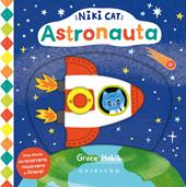 Astronauta. Niki Cat. Ediz. a colori