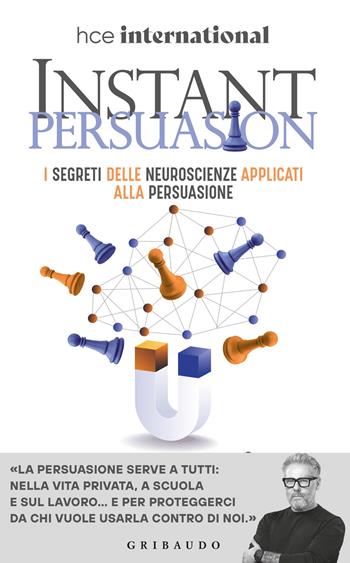 Instant persuasion. I segreti delle neuroscienze applicati alla persuasione - Paolo Borzacchiello - Libro Gribaudo 2025, Straordinariamente | Libraccio.it