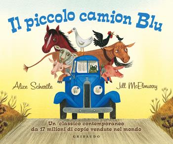 Il piccolo camion blu. Ediz. a colori - Schertle Alice - Libro Gribaudo 2024, Albi illustrati | Libraccio.it