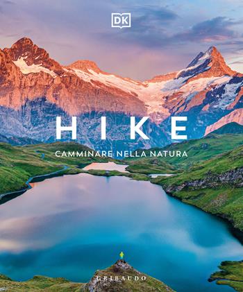 Hike. Camminare nella natura  - Libro Gribaudo 2024, Passioni | Libraccio.it
