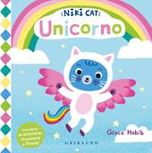 Unicorno. Niki cat. Ediz. a colori