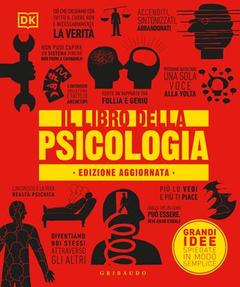 Il libro della psicologia. Grandi idee spiegate in modo semplice. Nuova ediz.  - Libro Gribaudo 2024, Straordinariamente | Libraccio.it