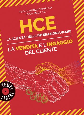 HCE. La scienza delle interazioni umane. La vendita e l'ingaggio del cliente - Paolo Borzacchiello, Luca Mazzilli - Libro Gribaudo 2024, Tempi liberi | Libraccio.it