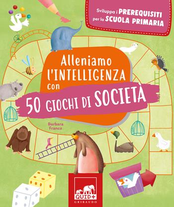 Alleniamo l'intelligenza con 50 giochi di società. Ediz. a colori - Barbara Franco - Libro Gribaudo 2024, Quid+ | Libraccio.it