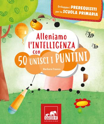 Alleniamo l'intelligenza con 50 unisci i puntini. Ediz. illustrata - Barbara Franco - Libro Gribaudo 2024, Quid+ | Libraccio.it