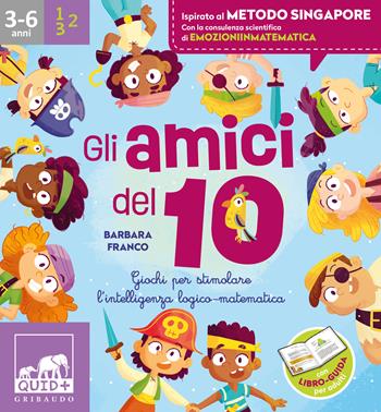 Gli amici del 10. Ediz. a colori - Barbara Franco - Libro Gribaudo 2024, Quid+ | Libraccio.it