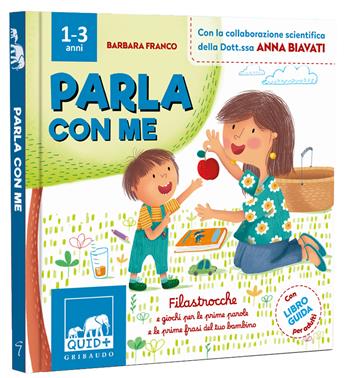 Parla con me. Filastrocche e giochi per le prime parole e le prime frasi del tuo bambino. Ediz. a colori - Barbara Franco - Libro Gribaudo 2024, Quid+ | Libraccio.it