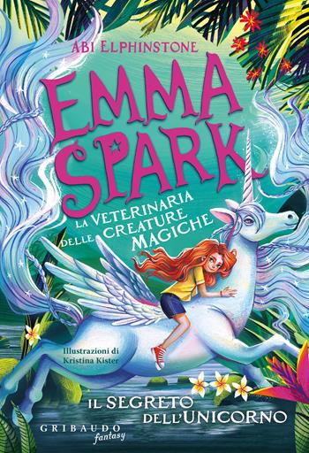 Il segreto dell'unicorno. Emma Spark. La veterinaria delle creature magiche - Abi Elphinstone - Libro Gribaudo 2026, Fantasy. Pixie | Libraccio.it