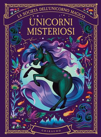 Unicorni misteriosi. La società dell'unicorno magico  - Libro Gribaudo 2025, Le grandi raccolte | Libraccio.it