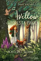 Incantesimi e sussurri. Willow e la foresta magica. Vol. 2