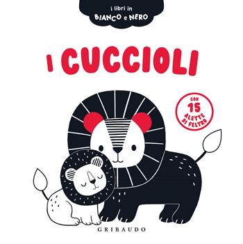 I cuccioli. I libri in bianco e nero. Ediz. illustrata  - Libro Gribaudo 2025, Osservo e imparo | Libraccio.it