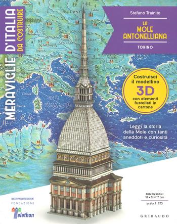 La Mole Antonelliana. Torino. Meraviglie d'Italia da costruire. Con gadget - Stefano Trainito - Libro Gribaudo 2024, Hobby | Libraccio.it