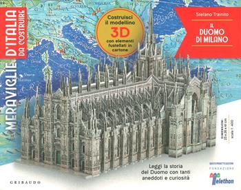 Il duomo di Milano. Meraviglie d'Italia da costruire. Con gadget - Stefano Trainito - Libro Gribaudo 2024, Hobby | Libraccio.it