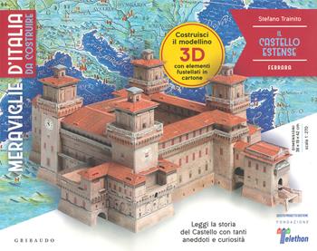 Il castello estense. Ferrara. Meraviglie d'Italia da costruire. Con gadget - Stefano Trainito - Libro Gribaudo 2024, Hobby | Libraccio.it