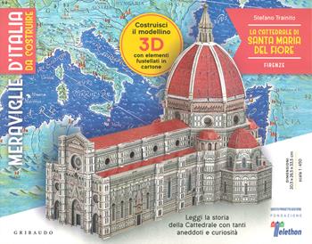 La cattedrale di Santa Maria del Fiore. Firenze. Meraviglie d'Italia da costruire. Con gadget - Stefano Trainito - Libro Gribaudo 2024, Hobby | Libraccio.it