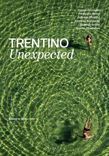 Trentino unexpected. Ediz. illustrata  - Libro Gribaudo 2025, Passioni | Libraccio.it