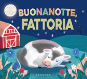 Buonanotte fattoria. Ediz. a colori