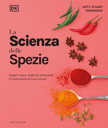 La scienza delle spezie. Scopri nuovi modi di utilizzarle e rivoluziona la tua cucina - Stuart Farrimond - Libro Gribaudo 2025, Sapori e fantasia | Libraccio.it