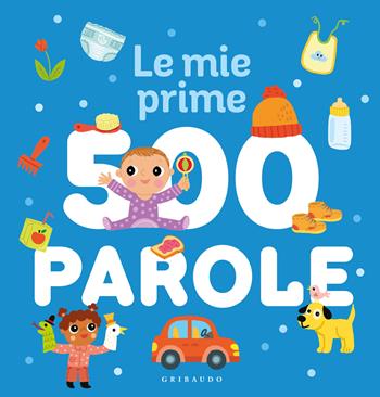 Le mie prime 500 parole. Ediz. a colori  - Libro Gribaudo 2025, Osservo e imparo | Libraccio.it