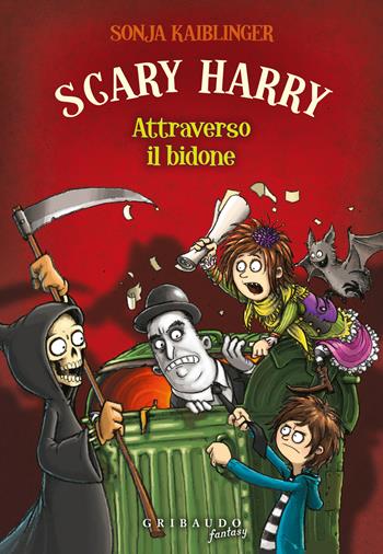 Attraverso il bidone. Scary Harry - Sonja Kaiblinger - Libro Gribaudo 2025, Fantasy. Pixie | Libraccio.it
