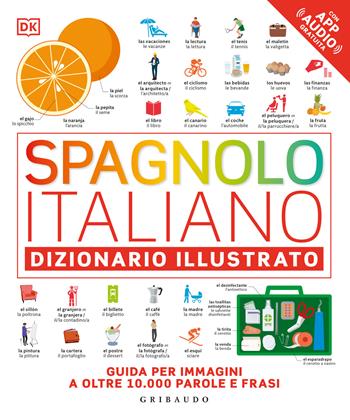 Spagnolo-italiano. Dizionario illustrato. Ediz. a colori. Con File audio online  - Libro Gribaudo 2025 | Libraccio.it