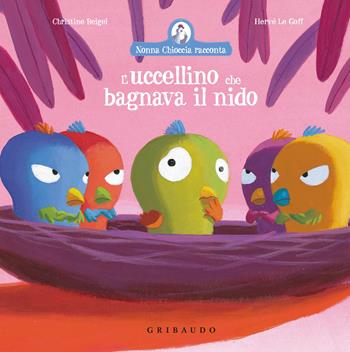 L'uccellino che bagnava il nido. Ediz. a colori - Christine Beigel - Libro Gribaudo 2025, Albi illustrati | Libraccio.it