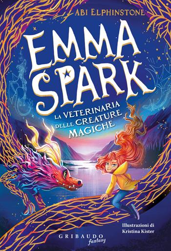 Emma Spark. La veterinaria delle creature magiche - Abi Elphinstone - Libro Gribaudo 2025, Fantasy. Pixie | Libraccio.it